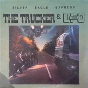 Silver Eagle Express - The Trucker & The U.F.O. flac