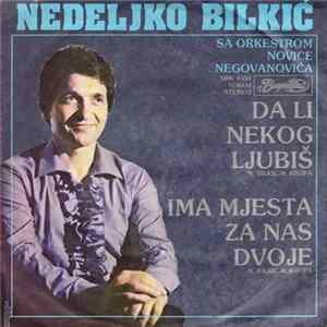 Nedeljko Bilkić - Da Li Nekog Ljubiš / Ima Mesta Za Nas Dvoje flac