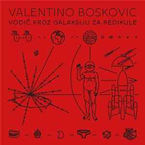 Valentino Boskovic - Vodič Kroz Galaksiju Za Redikule flac