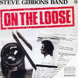 Steve Gibbons Band - On The Loose flac
