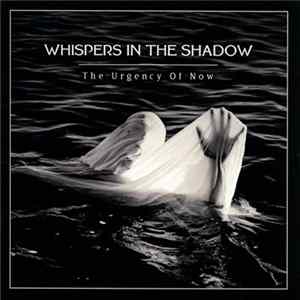 Whispers In The Shadow - The Urgency Of Now flac