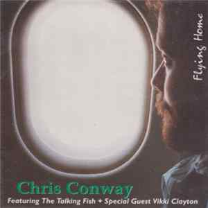 Chris Conway Featuring The Talking Fish + Special Guest Vikki Clayton - Flying Home flac