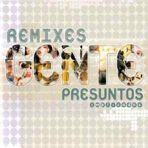 Presuntos Implicados - Gente (Remixes) flac