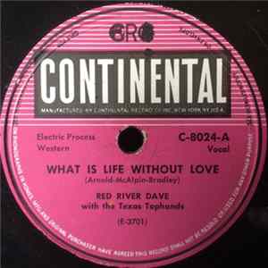 Red River Dave With The Texas Tophands - What Is Life Without Love / Coo-Se-Coo flac