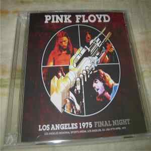 Pink Floyd - Los Angeles 1975 Final Night flac