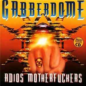 Various - Gabberdome - Adios Motherfuckers flac