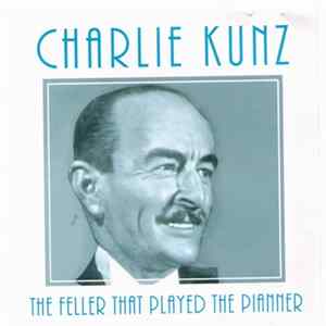 Charlie Kunz - The Feller That Played The Pianner flac