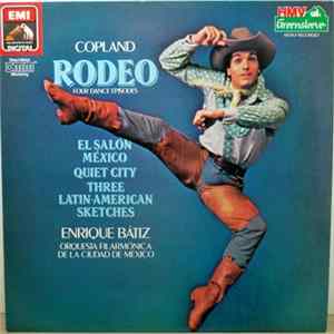 Copland, Orquesta Filarmónica de la Ciudad de México, Enrique Batiz - Four Dance Episodes From "Rodeo" / El Salon Mexico / Quiet City / Three Latin American Sketches flac