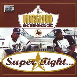 Underground Kingz - Super Tight... flac