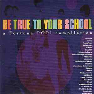 Various - Be True To Your School - A Fortuna Pop! Compilation flac