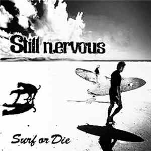 Still Nervous - Surf Or Die flac