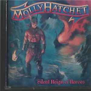 Molly Hatchet - Silent Reign Of Heroes flac