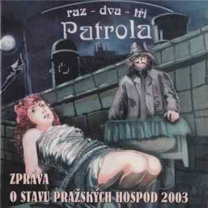 Patrola - Zpráva O Stavu Pražských Hospod 2003 flac