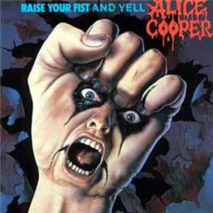 Alice Cooper - Raise Your Fist And Yell flac