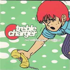 Treble Charger - Sick Friend Called. flac