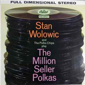 Stan Wolowic And The Polka Chips - Play The Million Seller Polkas flac