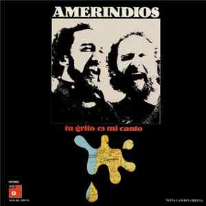 Amerindios - Tu Grito Es Mi Canto flac