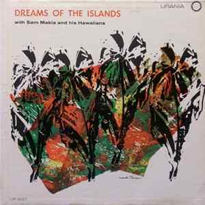 Sam Makia And His Hawaiians - Dreams Of The Islands flac