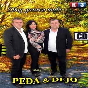Peđa & Dejo - Zbog Garave Male flac