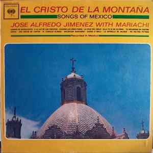 Jose Alfredo Jimenez - El Cristo De La Montaña, Songs Of Mexico flac