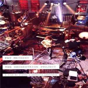 Pat Metheny - The Orchestrion Project flac