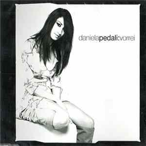 Daniela Pedali - Vorrei flac