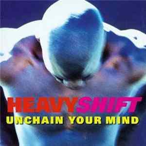 Heavyshift - Unchain Your Mind flac