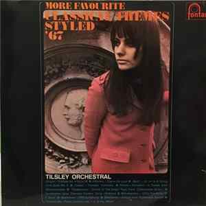 Tilsley Orchestral - More Favourite Classical Themes (Styled '67) flac