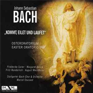 Johann Sebastian Bach - Kommt, Eilet Und Laufet (Osteroratorium / Eater Oratorio) flac