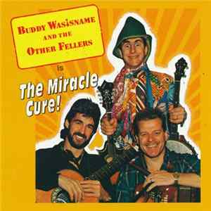 Buddy Wasisname & The Other Fellers - The Miracle Cure flac