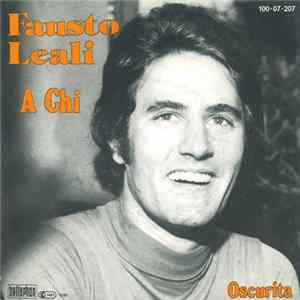 Fausto Leali - A Chi / Oscurita flac