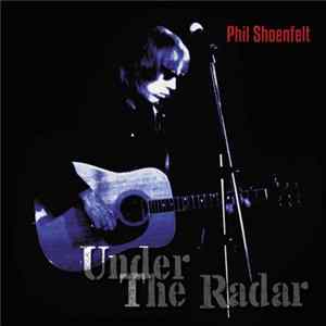Phil Shöenfelt - Under The Radar flac