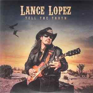 Lance Lopez - Tell The Truth flac