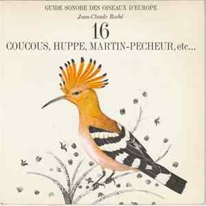 Jean-Claude Roché - Coucous, Huppe, Martin-Pêcheurs, Etc... flac