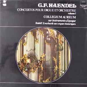 G.F. Haendel - Collegium Aureum, Rudolf Ewerhardt - Concertos Pour Orgue Et Orchestre Volume 1 flac