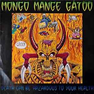 Mongo Mange Gatoo - Death Can Be Hazardous To Your Health flac