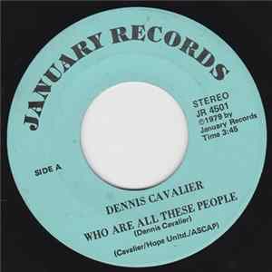 Dennis Cavalier - Who are all These People / Right by With It flac