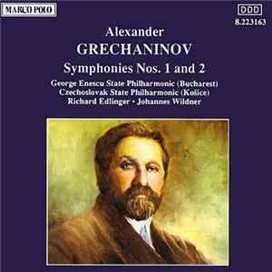 Alexander Grechaninov - George Enescu State Philharmonic Orchestra (Bucharest) / Czechoslovak State Philharmonic (Košice)` / Richard Edlinger / Johannes Wildner - Symphonies Nos. 1 And 2 flac