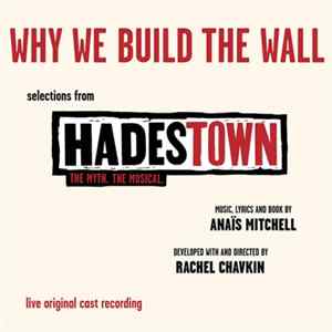 "Hadestown" Original Cast - Why We Build The Wall - Selections From Hadestown. The Myth. The Musical. flac