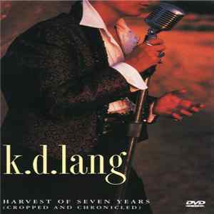k.d.lang - Harvest Of Seven Years (Cropped And Chronicled) flac