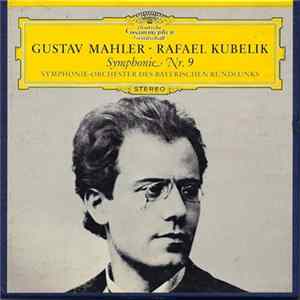 Gustav Mahler, Rafael Kubelik, Symphonie-Orchester Des Bayerischen Rundfunks - Symphonie Nr. 9 flac