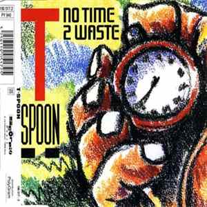 T-Spoon - No Time 2 Waste flac