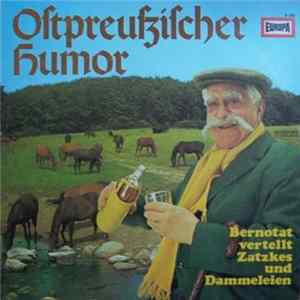 Various - Ostpreußischer Humor - Bernotat Vertellt Zatzkes Und Dammeleien flac