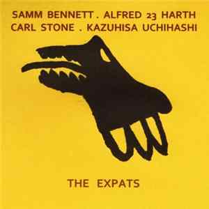 Samm Bennett . Alfred 23 Harth, Carl Stone . Kazuhisa Uchihashi - The Expats flac