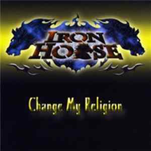 Iron Horse - Change My Religion flac