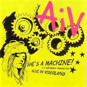 Alice In Videoland - She's A Machine + A Different Perspective flac