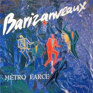 Metro Farce - Barizanveaux flac