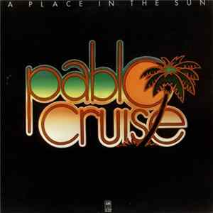 Pablo Cruise - A Place In The Sun flac