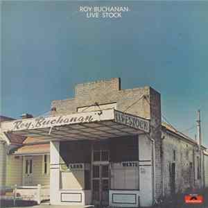 Roy Buchanan - Live Stock flac