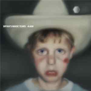 Bryan's Magic Tears - 4 AM flac